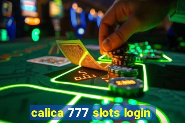 calica 777 slots login